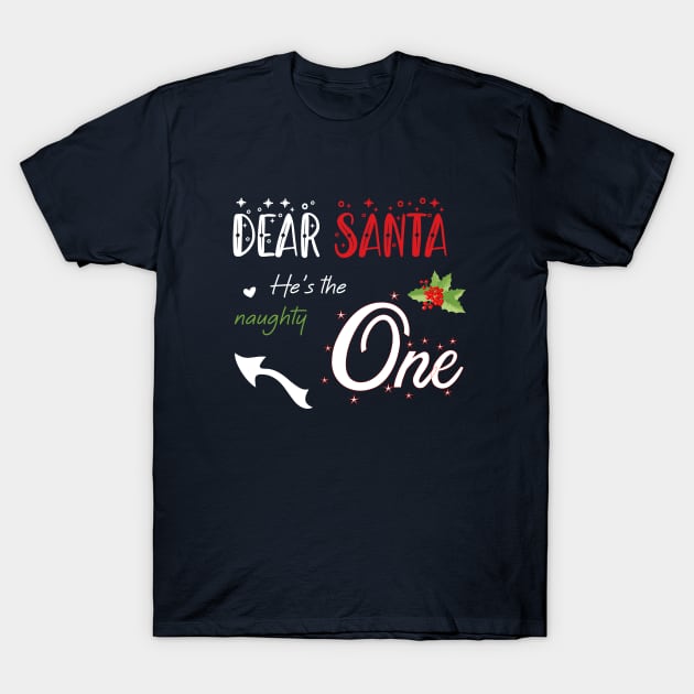 Dear Santa she is the naughty one - Matching Christmas couples - Christmas Gift T-Shirt by Mila Store